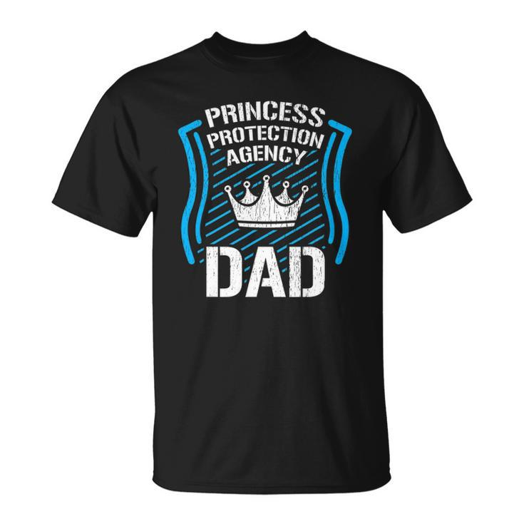 Princess Protection Agency Dad Men Fathers Day Gift Idea Unisex T-Shirt