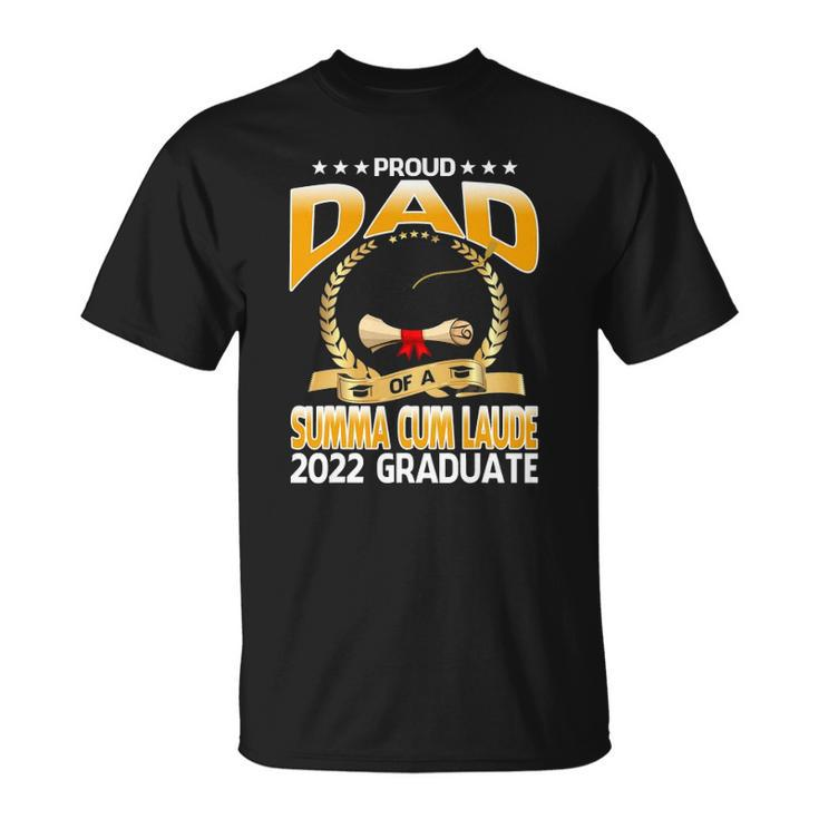 Proud Dad Of A Summa Cum Laude 2022 Graduate Unisex T-Shirt