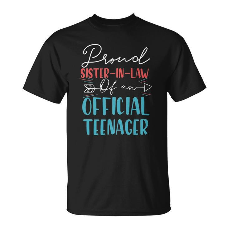 Proud Sister-In-Law Of Official Teenager 13Th Birthday 13 Years Unisex T-Shirt