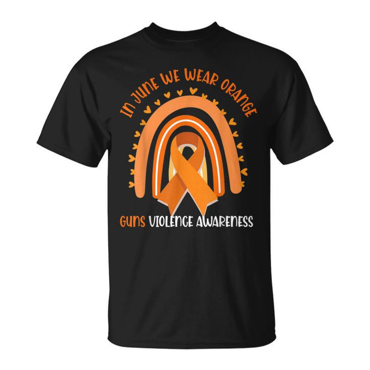 Rainbow In June We Wear Orange Gun Violence Awareness  Unisex T-Shirt