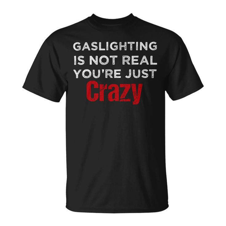 Red Gaslighting Is Not Real Youre Just Crazy Funny Vintage Unisex T-Shirt