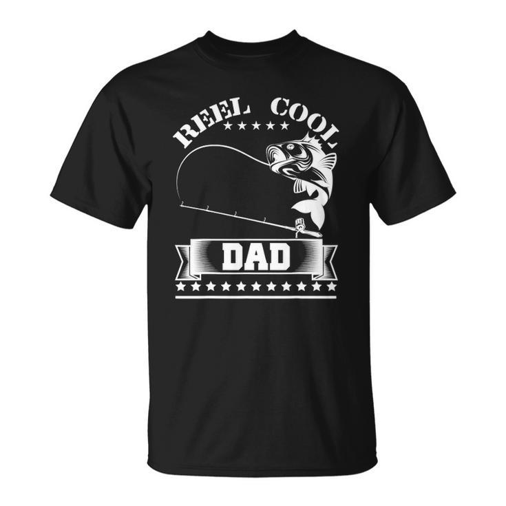 Reel Cool Dad Fishing Fathers Day Gift Unisex T-Shirt