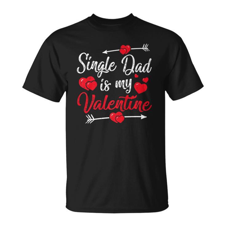 Retro Hearts Single Dad Is My Valentines Day Fathers Day Unisex T-Shirt