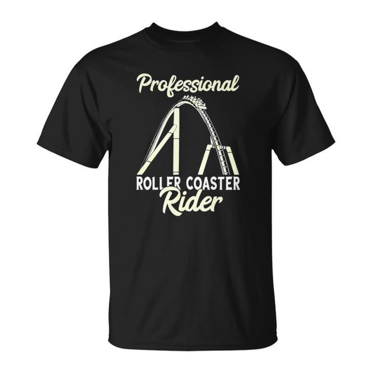Roller Coaster Professional Rider Thrillseeker High Rides Unisex T-Shirt