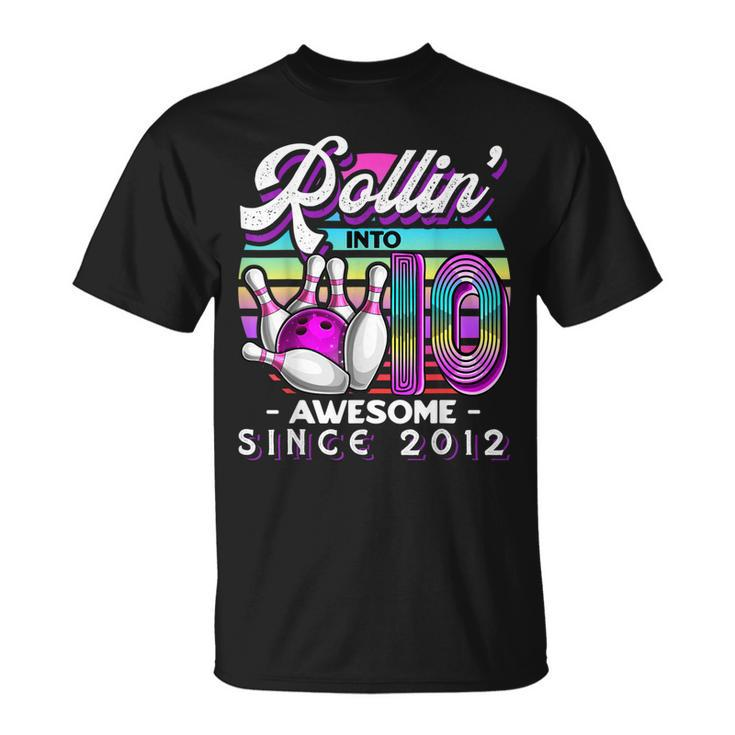 Rollin Into 10 Awesome 2012 Retro Bowling 10Th Birthday  Unisex T-Shirt