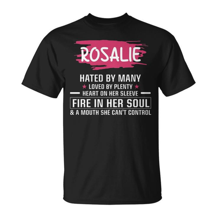 Rosalie Name Rosalie Hated By Many Loved By Plenty Heart On Her Sleeve T-Shirt