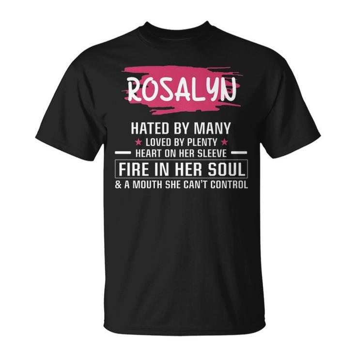 Rosalyn Name Rosalyn Hated By Many Loved By Plenty Heart On Her Sleeve T-Shirt