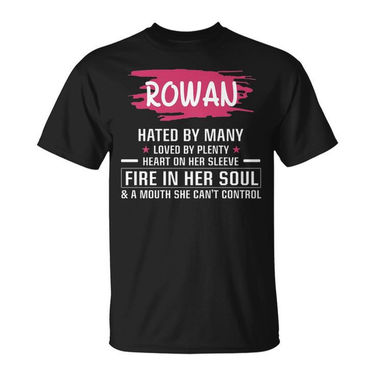Rowan Name Rowan Hated By Many Loved By Plenty Heart On Her Sleeve T-Shirt