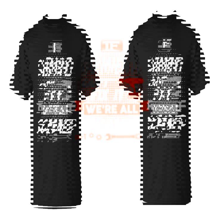 If Fernando Can't Fix It We're All Screwed T Shirt If Fernando Can't Fix It We're All Screwed T Shirt