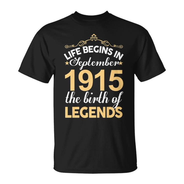 September 1915 Birthday Life Begins In September 1915 V2 T-Shirt