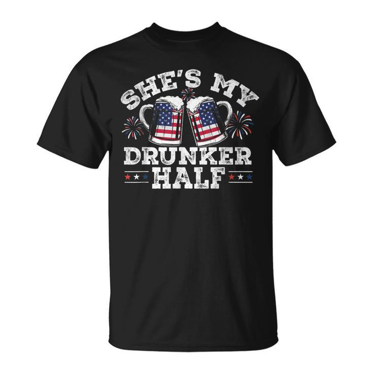 Shes My Drunker Half Funny Beer Couple Matching 4Th Of July  Unisex T-Shirt