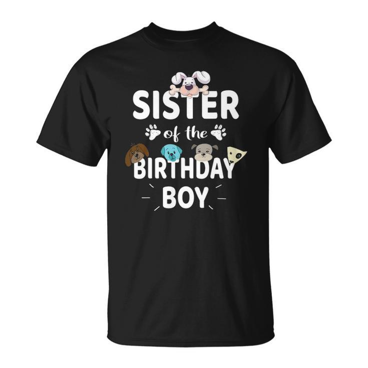 Sister Of The Birthday Boy Dog Lover Party Puppy Theme Unisex T-Shirt