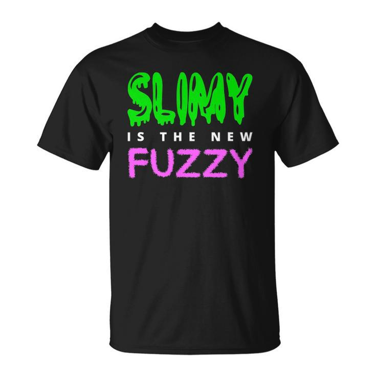Slimy Is The New Fuzzy Cute Slime Queen & King Adult Kids Unisex T-Shirt