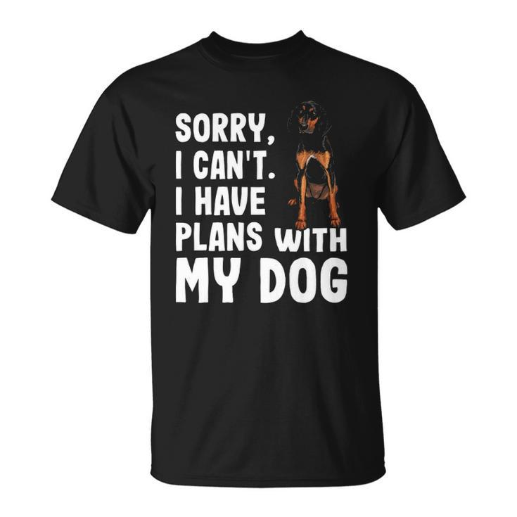 Sorry I Cant I Have Plans With My Black Tan Coonhound Dog Unisex T-Shirt