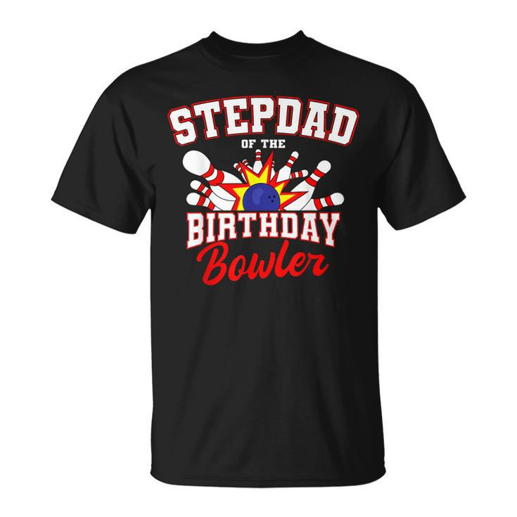 Stepdad Of The Birthday Bowler Bday Bowling Party  Unisex T-Shirt
