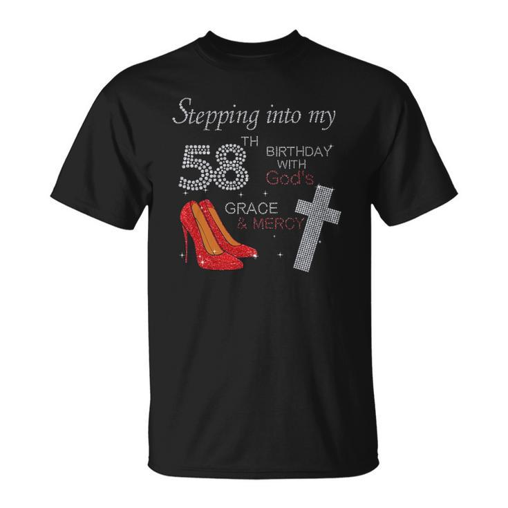 Stepping Into My 58Th Birthday With Gods Grace Mercy Heels Unisex T-Shirt