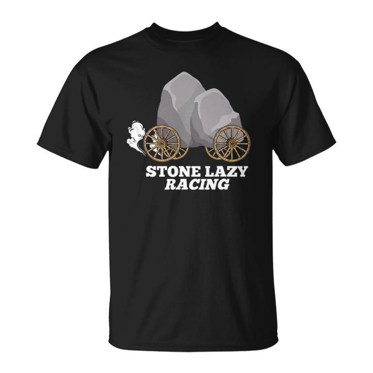 Stone Lazy Racing Rocks On Wooden Wheels Unisex T-Shirt