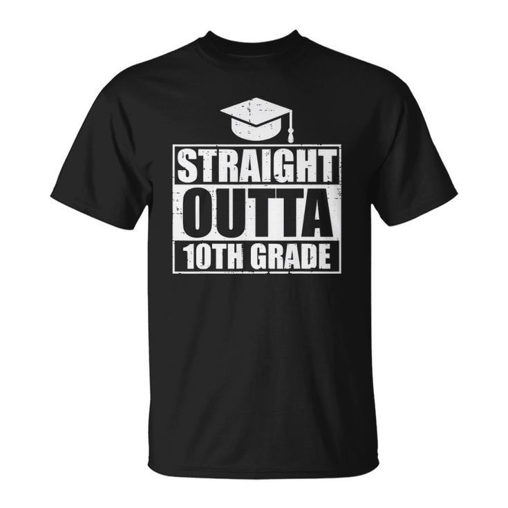 Straight Outta 10Th Grade Class Of 2022 School Graduation Unisex T-Shirt