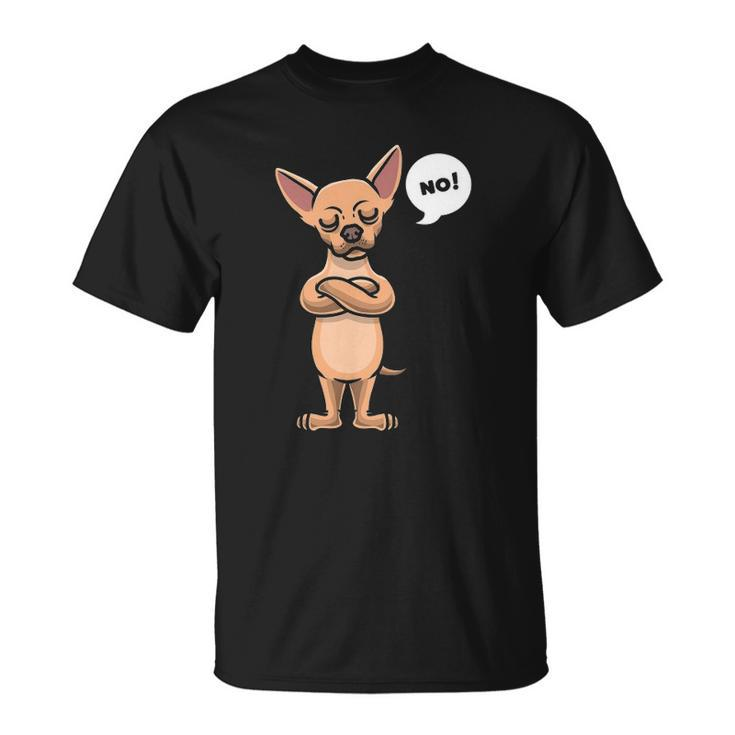 Stubborn Chihuahua Dog Lover Gift Unisex T-Shirt