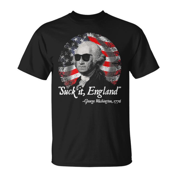 Suck It England Funny 4Th Of July George Washington 1776  Unisex T-Shirt