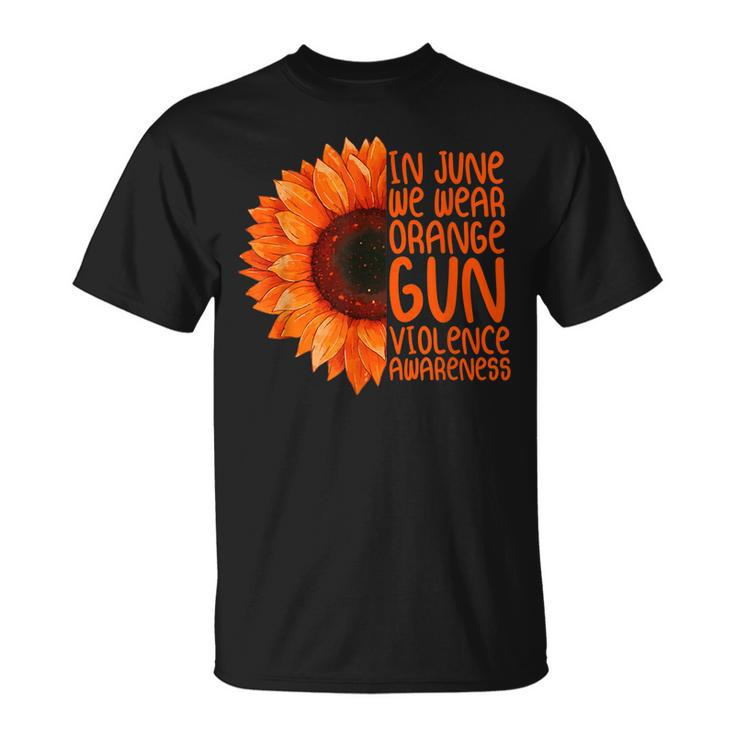 Sunflower In June We Wear Orange Gun Violence Awareness Day  Unisex T-Shirt