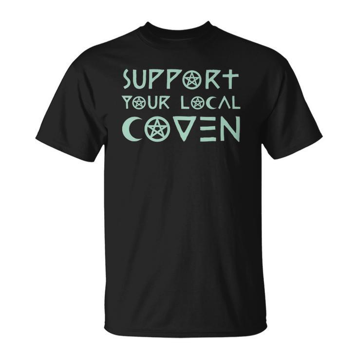 Support Your Local Coven Witch Clothing Wicca Unisex T-Shirt
