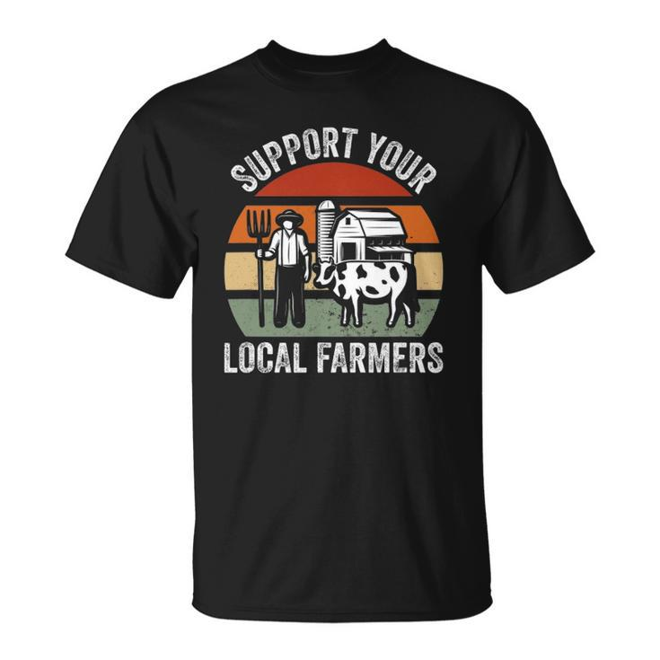 Support Your Local Farmers Farming Unisex T-Shirt
