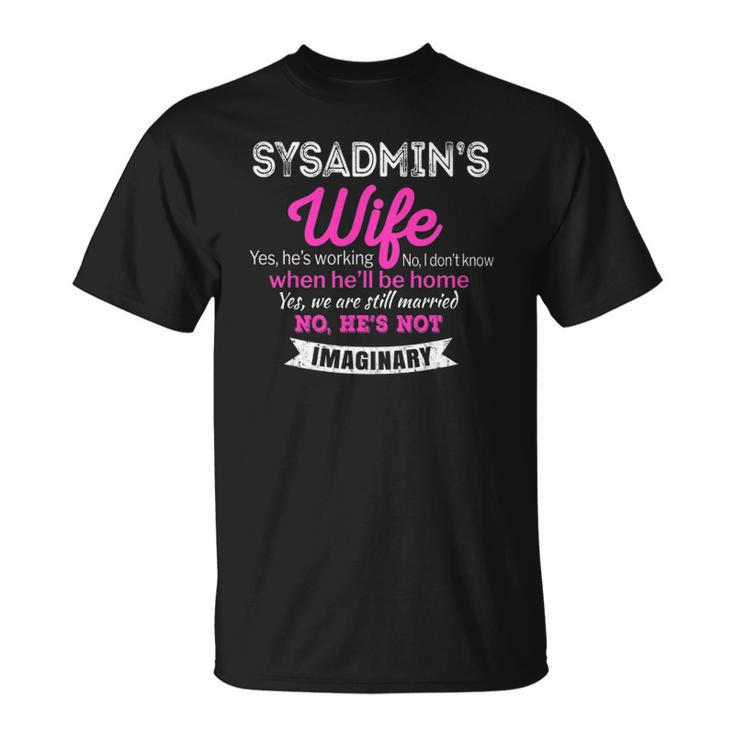 Sysadmins Wife Gift Funny Wedding Anniversary Unisex T-Shirt