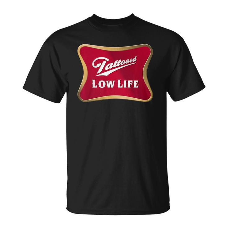 Tattooed Low Life - Inked Life Apparel  Unisex T-Shirt