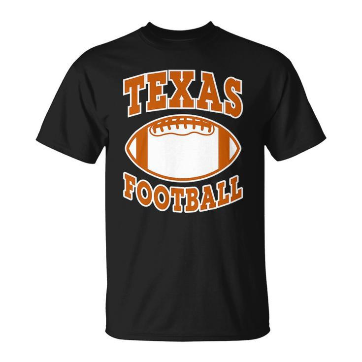 Texas Football Football Ball Sport Lover Unisex T-Shirt