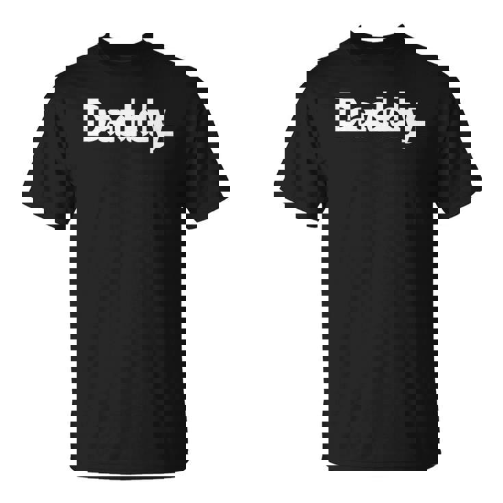 That Says Daddy Unisex T-Shirt