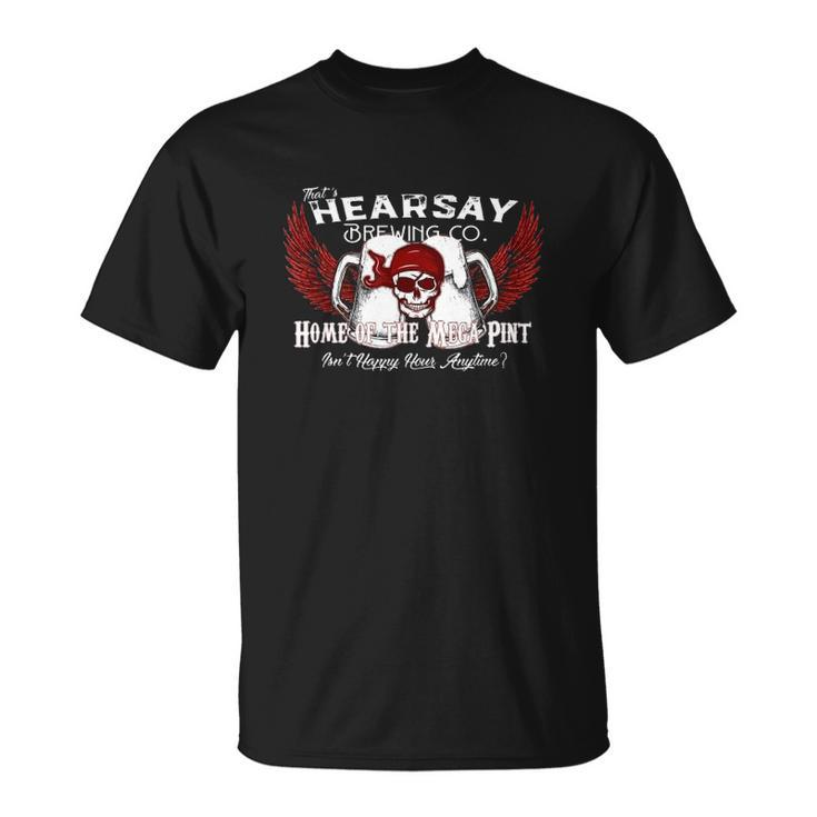 Thats Hearsay Brewing Co Home Of The Mega Pint Funny Skull Unisex T-Shirt