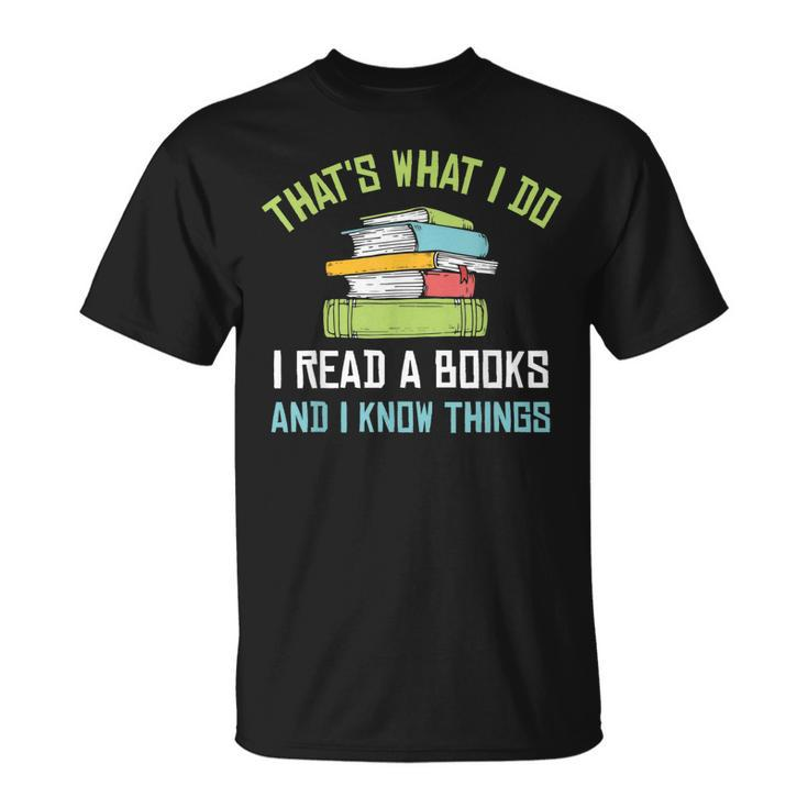 Thats What I Do I Read Books And I Know Things Reading V2 T-shirt