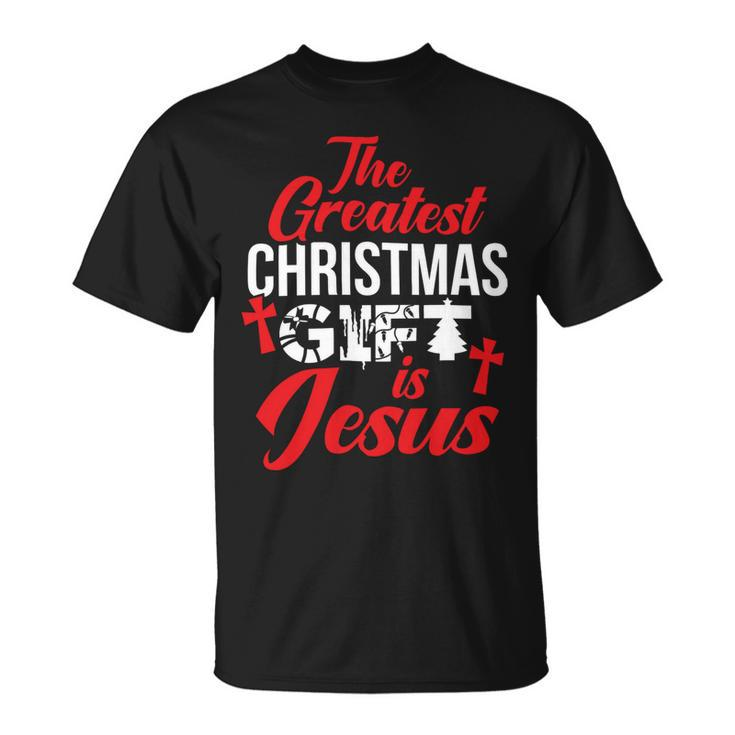 The Greatest Christmas Is Jesus Christmas Xmas A Unisex T-Shirt