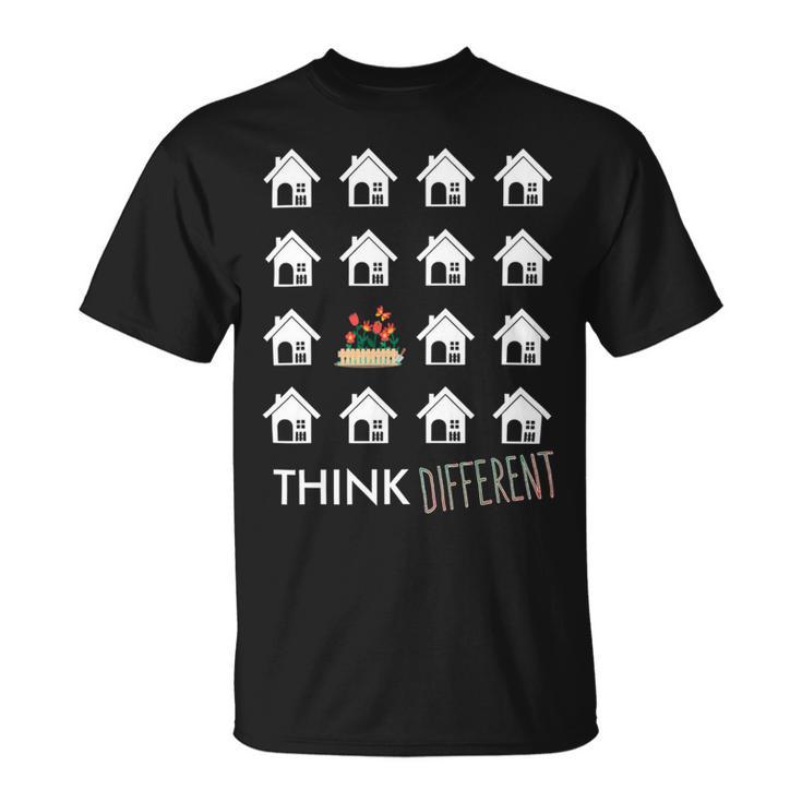 Think Different Build Gardens Not 558 Shirt Unisex T-Shirt