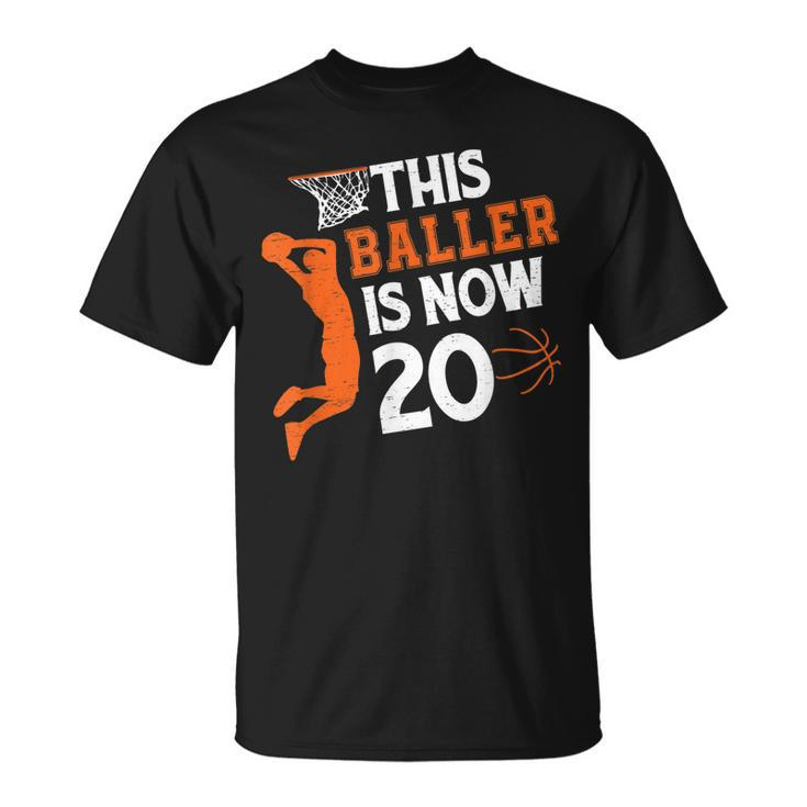 This Baller Is Now 20 Basketball 20Th Birthday Sport  Unisex T-Shirt