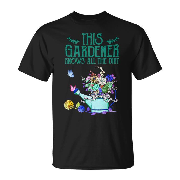 This Gardener Knows All The Dirt 555 Shirt Unisex T-Shirt