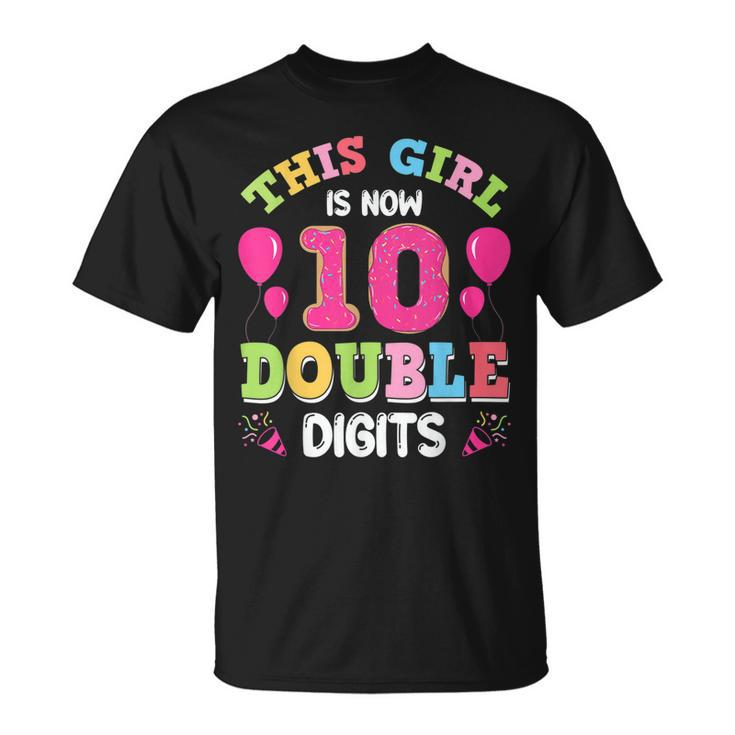 This Girl Is Now 10 Double Digits 10Th Birthday  Unisex T-Shirt
