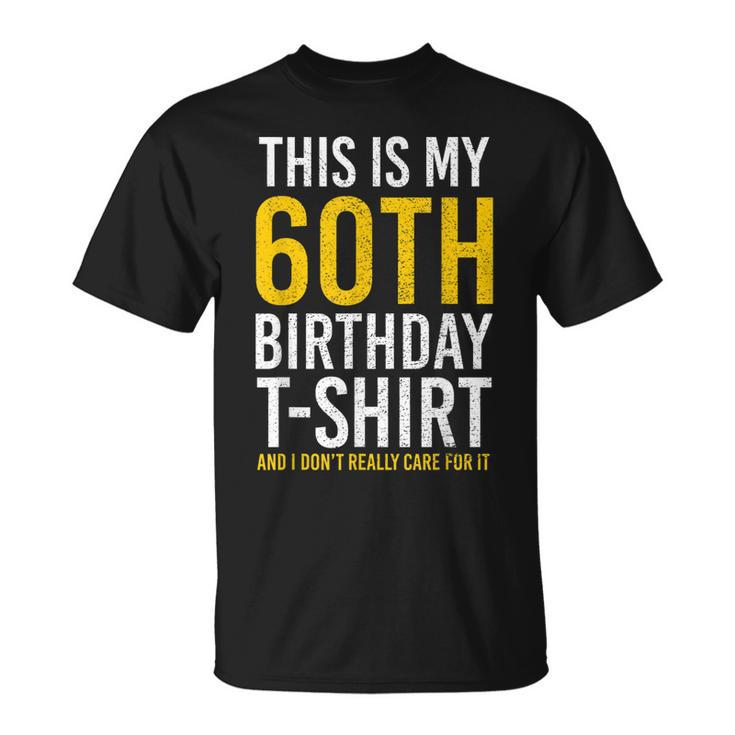 This Is My 60Th Birthday Outfit Funny Turning 60  Unisex T-Shirt