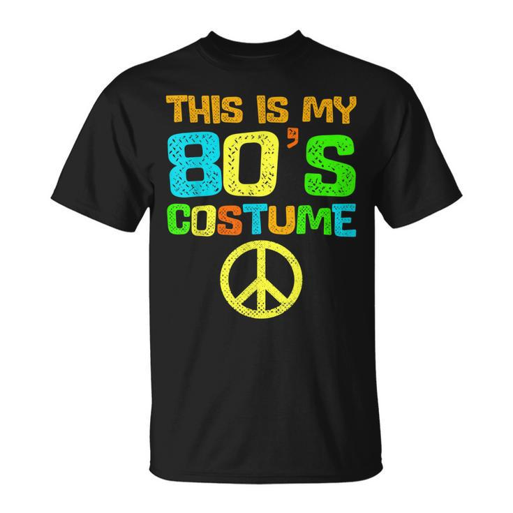 This Is My 80S Costume Funny Halloween 1980S 80S Party  Unisex T-Shirt