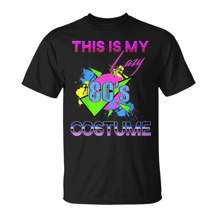 This Is My Lazy 80S Costume Rad Eighties Halloween Costume  Unisex T-Shirt