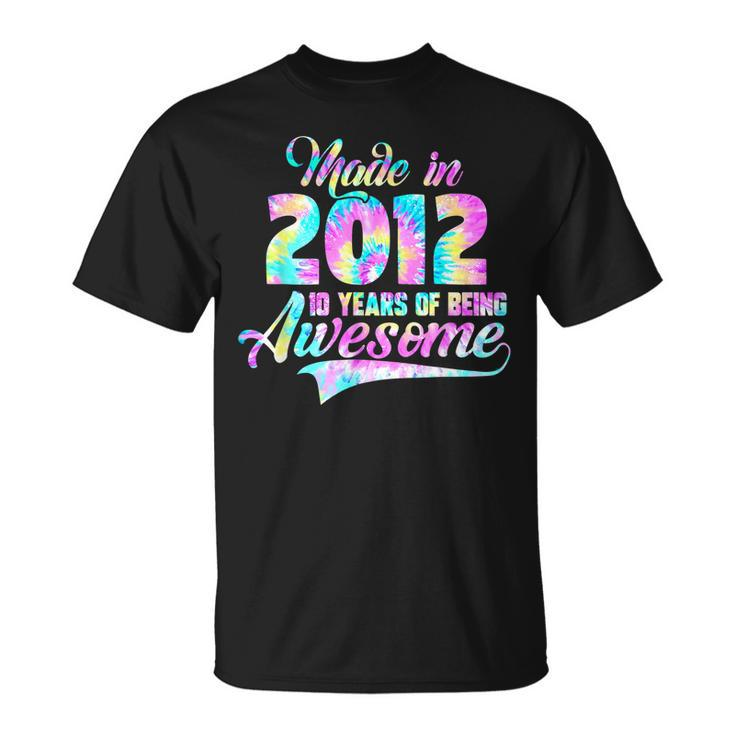 Tie-Dye Made In 2012 10 Year Of Being Awesome 10 Birthday  Unisex T-Shirt