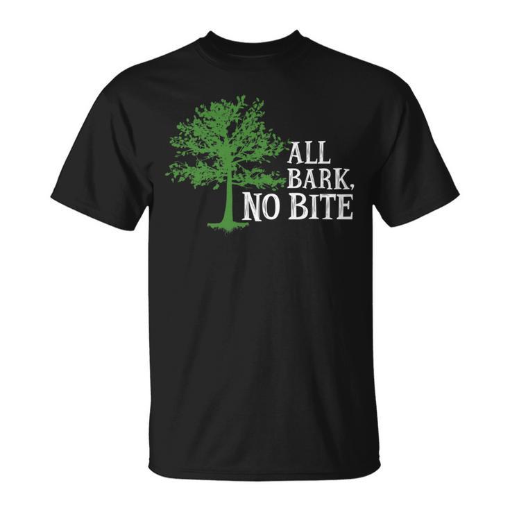 Trees Are All Bark No Bite  64 Trending Shirt Unisex T-Shirt