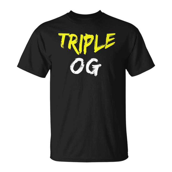 Triple Og Popular Hip Hop Urban Quote Original Gangster Unisex T-Shirt