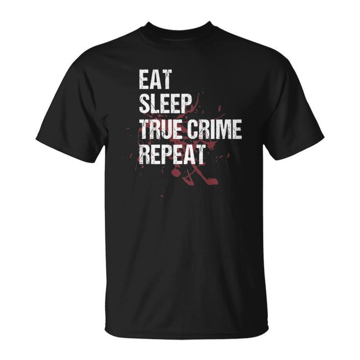 True Crime  Watching True Crime Shows Gift Unisex T-Shirt