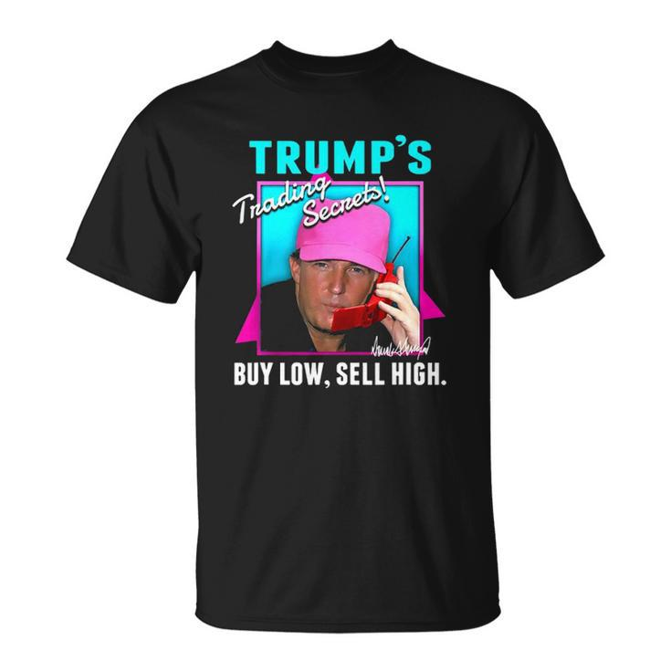 Trump’S Trading Secrets Buy Low Sell High Funny Trump Unisex T-Shirt