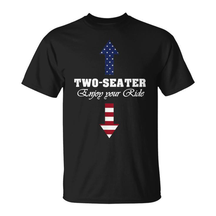 Two Seater Dad Joke American Flag 4Th Of July Motorbiking V2V3 Unisex T-Shirt