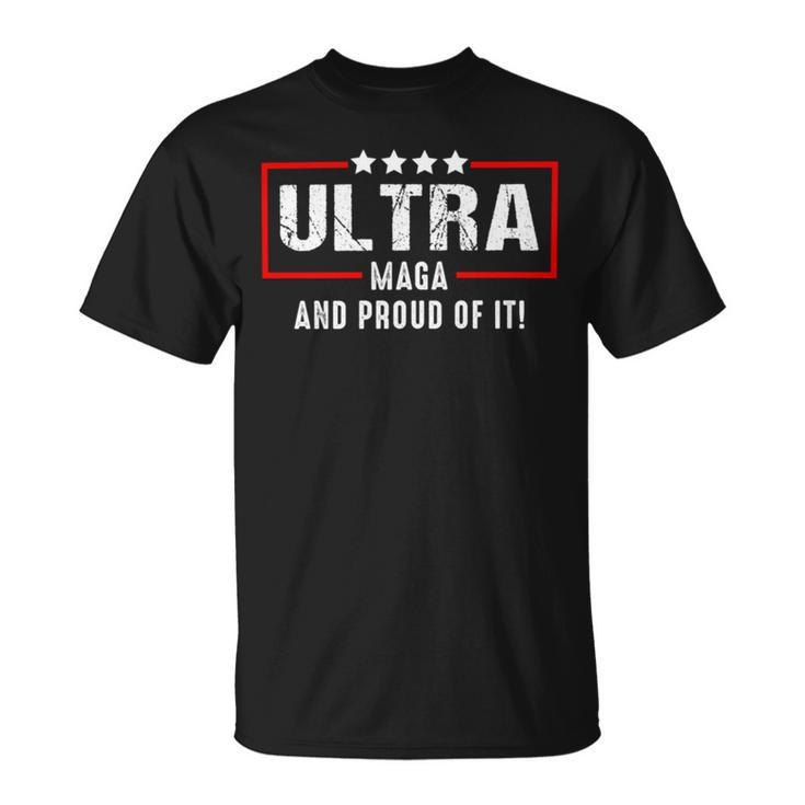 Ultra Maga And Proud Of It  V27 Unisex T-Shirt