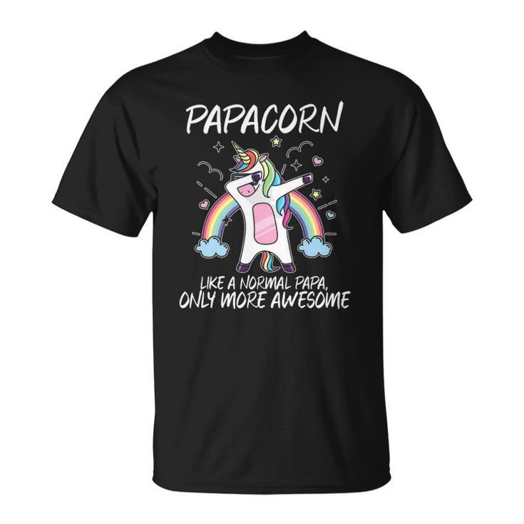 Unicorn Dabbing Papacorn Like Normal Papa Only More Awesome Unisex T-Shirt