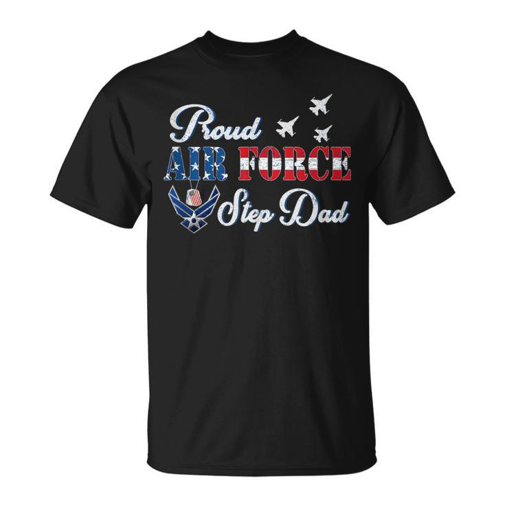 Us Flag Proud Air Force Step Dad Fathers Day 4Th Of July  Unisex T-Shirt